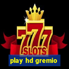 play hd gremio